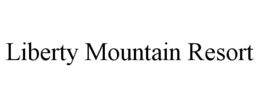 LIBERTY MOUNTAIN RESORT trademark