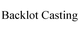 BACKLOT CASTING trademark