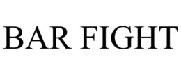 BAR FIGHT trademark