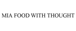 MIA FOOD WITH THOUGHT trademark