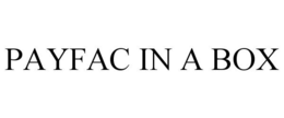 PAYFAC IN A BOX trademark