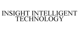 INSIGHT INTELLIGENT TECHNOLOGY trademark