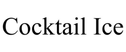 COCKTAIL ICE trademark