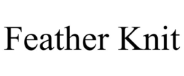 FEATHER KNIT trademark