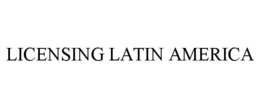 LICENSING LATIN AMERICA trademark