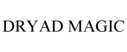 DRYAD MAGIC trademark