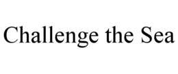 CHALLENGE THE SEA trademark