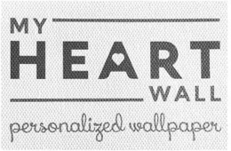 MY HEART WALL PERSONALIZED WALLPAPER trademark