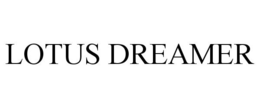LOTUS DREAMER trademark