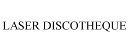 LASER DISCOTHEQUE trademark