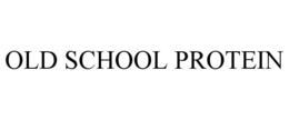 OLD SCHOOL PROTEIN trademark