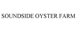 SOUNDSIDE OYSTER FARM trademark