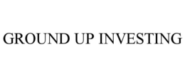 GROUND UP INVESTING trademark