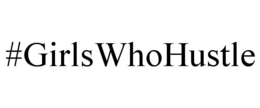#GIRLSWHOHUSTLE trademark
