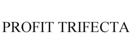 PROFIT TRIFECTA trademark