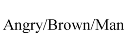 ANGRY/BROWN/MAN trademark