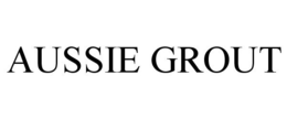 AUSSIE GROUT trademark