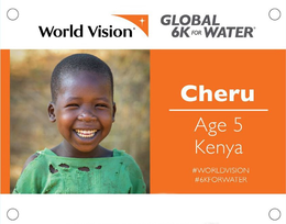 WORLD VISION GLOBAL 6K FOR WATER CHERU AGE 5 KENYA #WORLDVISION #6KFORWATER trademark