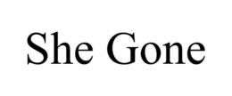 SHE GONE trademark