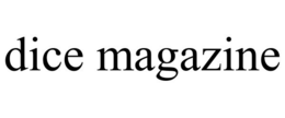 DICE MAGAZINE trademark