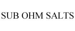 SUB OHM SALTS trademark