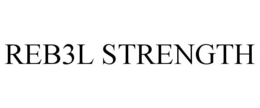 REB3L STRENGTH trademark
