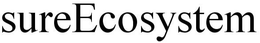SUREECOSYSTEM trademark