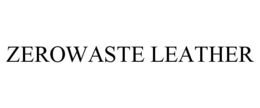ZEROWASTE LEATHER trademark