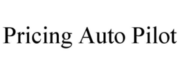 PRICING AUTO PILOT trademark
