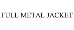 FULL METAL JACKET trademark