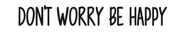 DON'T WORRY BE HAPPY trademark