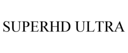 SUPERHD ULTRA trademark