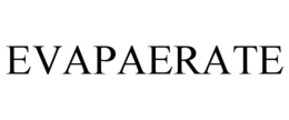 EVAPAERATE trademark