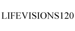 LIFEVISIONS120 trademark