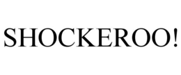 SHOCKEROO! trademark