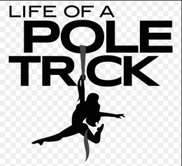 LIFE OF A POLE TRICK trademark