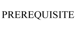 PREREQUISITE trademark