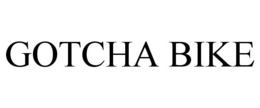 GOTCHA BIKE trademark