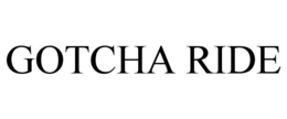 GOTCHA RIDE trademark