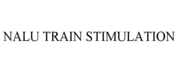 NALU TRAIN STIMULATION trademark