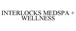 INTERLOCKS MEDSPA + WELLNESS trademark