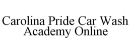 CAROLINA PRIDE CAR WASH ACADEMY ONLINE trademark