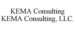KEMA CONSULTING KEMA CONSULTING, LLC. trademark