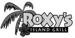 ROXY'S ISLAND GRILL trademark