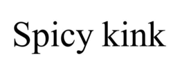 SPICY KINK trademark