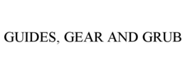 GUIDES, GEAR AND GRUB trademark