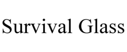 SURVIVAL GLASS trademark