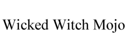 WICKED WITCH MOJO trademark