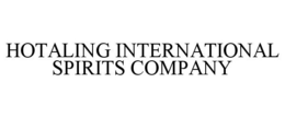 HOTALING INTERNATIONAL SPIRITS COMPANY trademark