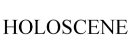 HOLOSCENE trademark